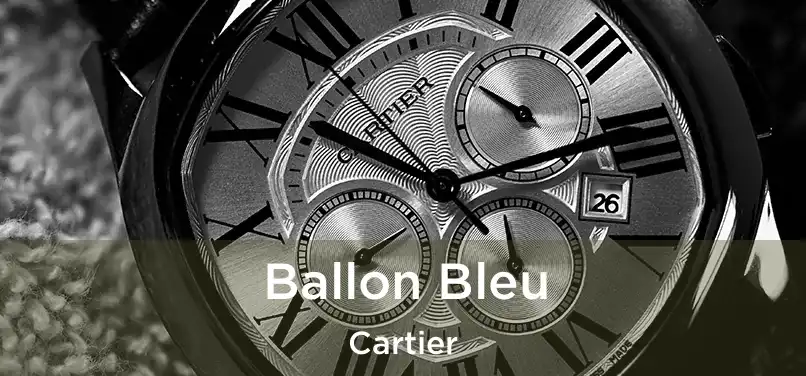  Ballon Bleu Cartier