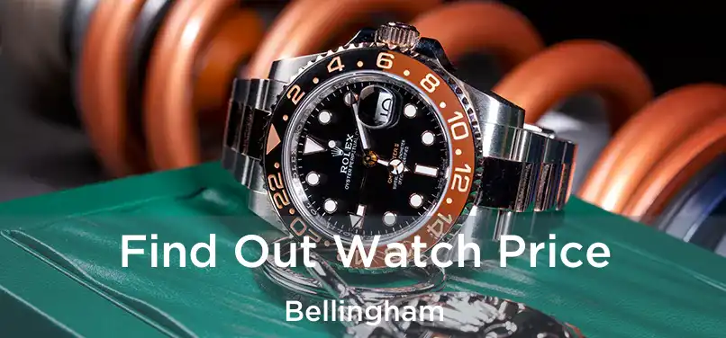  Find Out Watch Price Bellingham