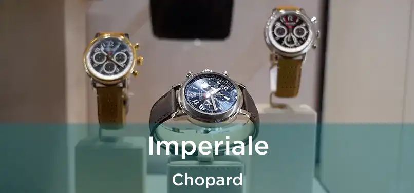  Imperiale Chopard