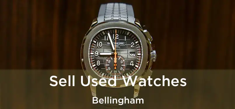 Sell Used Watches Bellingham
