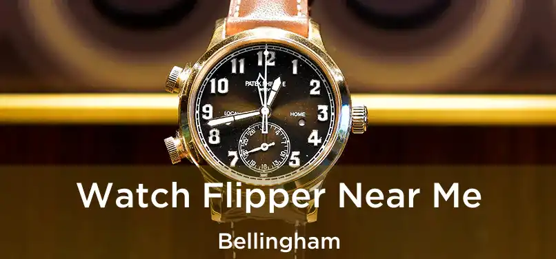  Watch Flipper Near Me Bellingham
