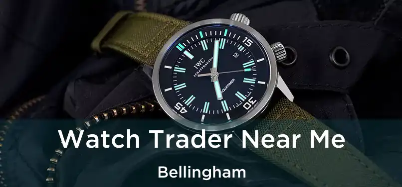  Watch Trader Near Me Bellingham