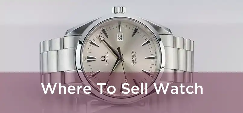  Where To Sell Watch 