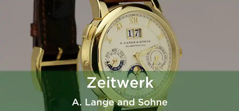  Zeitwerk A. Lange and Sohne
